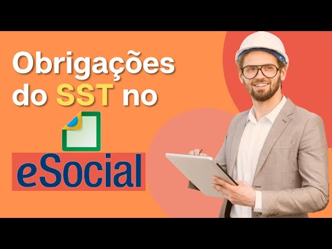 | #eSOCIAL | QUAIS SÃO AS OBRIGAÇÃO SEGURANÇA E SAÚDE NO TRABALHO NO ESOCIAL?