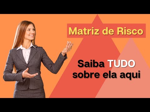 MATRIZ DE RISCO – Tudo Sobre e Um Pouco Mais